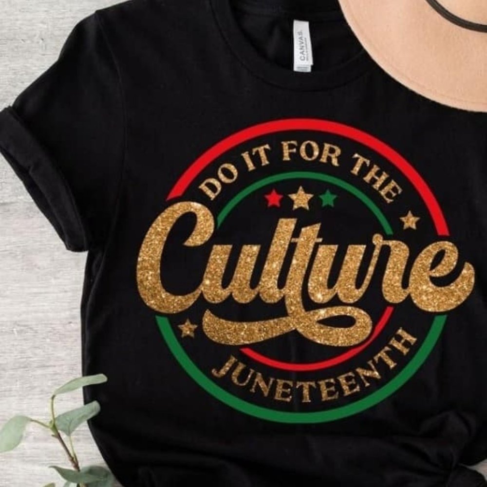 Do It For The Culture - Juneteenth T-Shirt